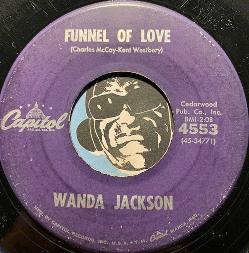Wanda Jackson - Funnel Of Love b/w Right Or Wrong - Capitol #4553 - Rockabilly
