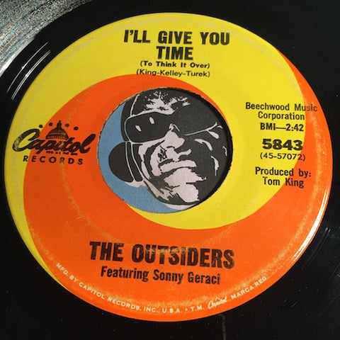 Outsiders - I’ll Give You Time b/w I'm Not Tryin To Hurt You - Capitol #5843 - Garage Rock
