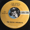 Royal Holidays - I'm Sorry (I Did You Wrong) b/w Margaret - Carlton #472 - Doowop