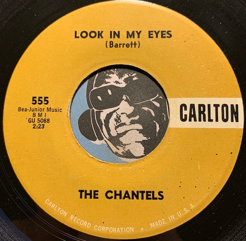 Chantels - Look In My Eyes b/w Glad To Be Back - Carlton #555 - Girl Group - Doowop