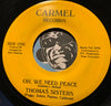 Thomas Sisters - Oh We Need Peace b/w Lo I'm With You Always - Carmel no # - Modern Soul - Gospel Soul