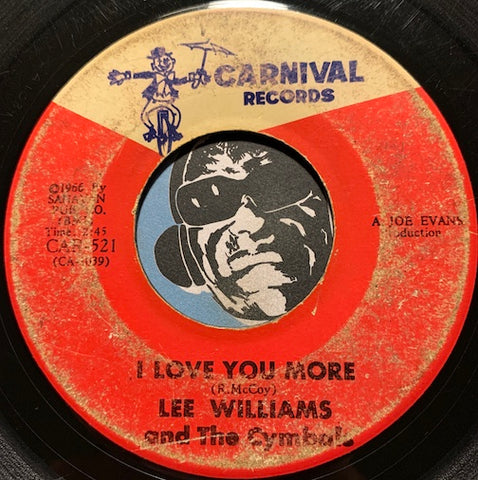 Lee Williams & Cymbals - I Love You More b/w I'll Be Gone - Carnival #521 - Sweet Soul