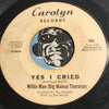 WIllie Mae (Big Mama) Thornton - Yes I Cried b/w Mercy - Carolyn #006 - R&B