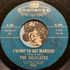 Delicates - I've Been Hurt b/w I Want To Get Married - Challenge #59267 - East Side Story - Doowop