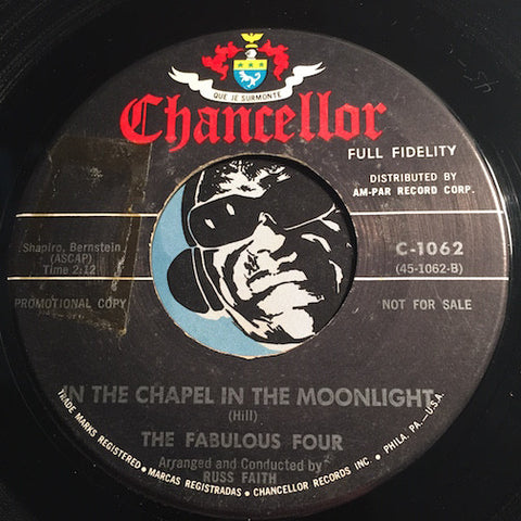 Fabulous Four - In The Chapel In The Moonlight b/w Mister Twist - Chancellor #1062 - Doowop