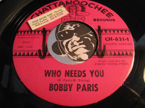 Bobby Paris - Who Needs You b/w Little Miss Dreamer - Chattahoochee #631 - Teen