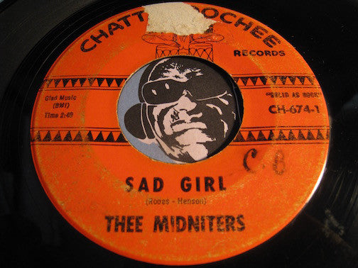 Thee Midniters - Sad Girl b/w Heat Wave - Chattahoochie #674 - Chicano Soul