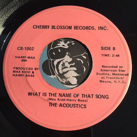 Acoustics - Living In Hard Times b/w What Is The Name Of That Song - Cherry Blossom #1002 - Modern Soul - Sweet Soul