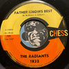 Radiants - Father Knows Best b/w One Day I'll Show You (I Really Love You) - Chess #1832 - Northern Soul