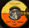 Dave Baby Cortez - Fiddle Sticks b/w Happy Weekend - Chess #1834 - R&B Mod - R&B Instrumental