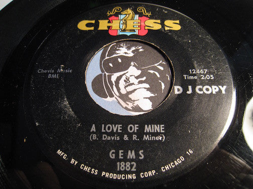 Gems - A Love Of Mine b/w That's What They Put Erasers On Pencils For - Chess #1882 - Northern Soul