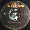 Buddy Guy - I Dig Your Wig b/w My Time After While - Chess #1899 - R&B