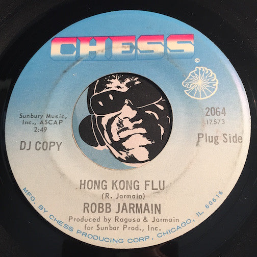 Robb Jarmain - Hong Kong Flu b/w I'm All Alone - Chess #2064 - Psych Rock