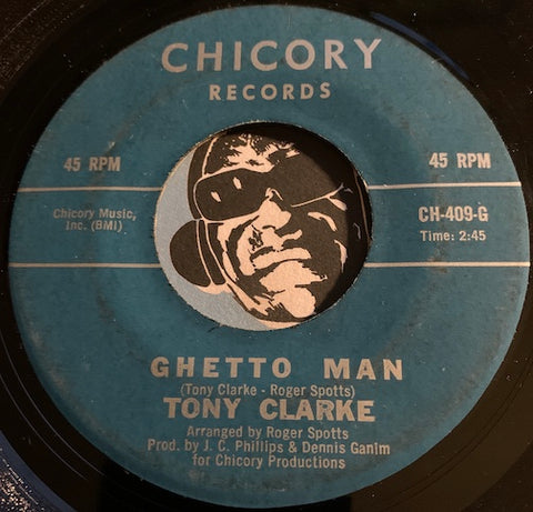 Tony Clarke - Ghetto Man b/w Love Power - Chicory #409 - Funk