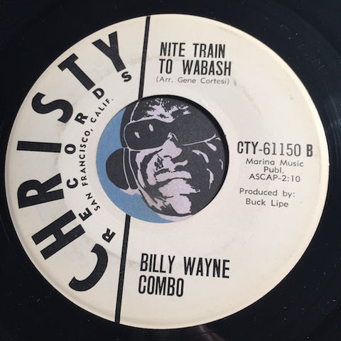 Billy Wayne Combo - Nite Train To Wabash b/w Dooley Swings - Christy #61150 - Rock n Roll