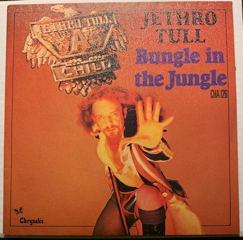 Jethro Tull - France pressing - Bungle In The Jungle b/w Back-Door Angels - Chrysalis #126 - Rock n Roll - Picture Sleeve