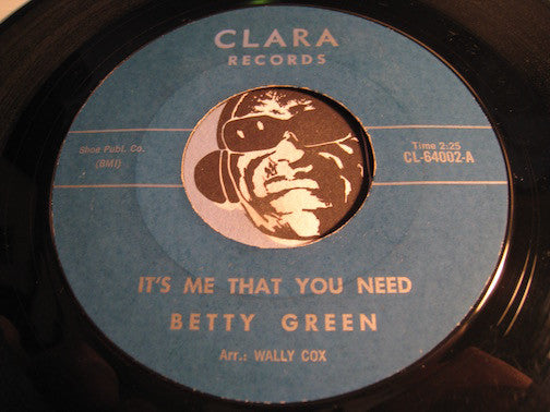 Betty Green - It's Me That You Need b/w Don't Play With My Heart - Clara #64002 - R&B Soul