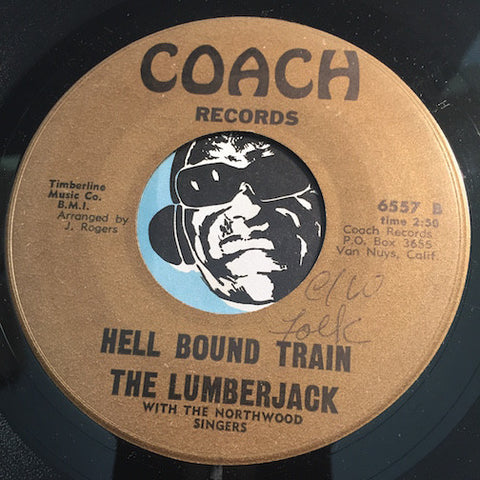 The Lumberjack - Hell Bound Train b/w Ten Thousand Lakes - Coach #6557 - Country