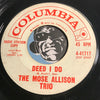 Mose Allison Trio - Baby Please Don't Go b/w Deed I Do - Columbia #41717 - Popcorn Soul - Jazz Mod