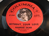 Hannah Dean - Without Your Love b/w Open Sesame - Columbia #42291 - Popcorn Soul