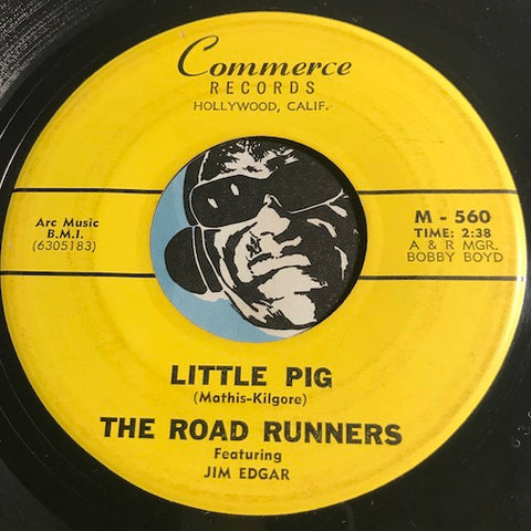 Road Runners - Little Pig b/w Rains - Commerce #560 - Rockabilly