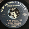 Nolan Chance - She's Gone (And She Won't Be Back) b/w If He Makes You (He's Free To Take You) - Constellation #144 - Northern Soul
