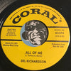 Del Richardson - (I'm Watching) Every Little Move You Make b/w All Of Me - Coral #62374 - Popcorn Soul