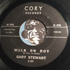 Gary Stewart - Walk On Boy b/w I Love You Truly - Cory #101 - Rockabilly - Teen