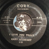 Gary Stewart - Walk On Boy b/w I Love You Truly - Cory #101 - Rockabilly - Teen