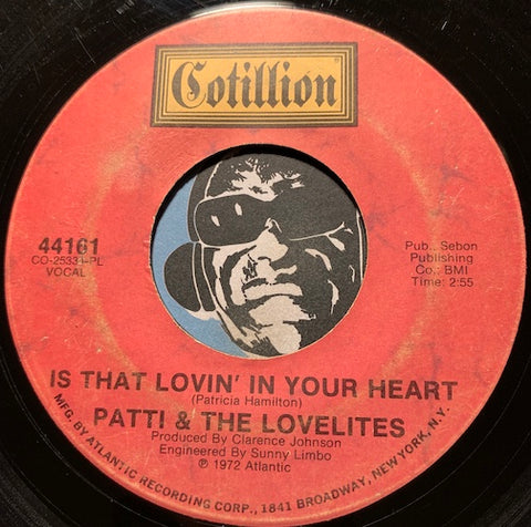 Patti & Lovelites - Is That Lovin In Your Heart b/w We've Got The Real Thing - Cotillion #44161 - Sweet Soul
