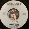 Johnny Cobb & Mellow Souls - Yes I Do b/w Hold On To You - Criss Cobb #101 - R&B Soul