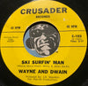 Wayne And Dwain - Ski Surfin Man b/w Sand Castles And You - Crusader #102 - Garage Rock
