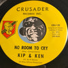Kip & Ken - Love Say Yea Yea Yea b/w No Room To Cry - Crusader #126 - Rock n Roll - Soul