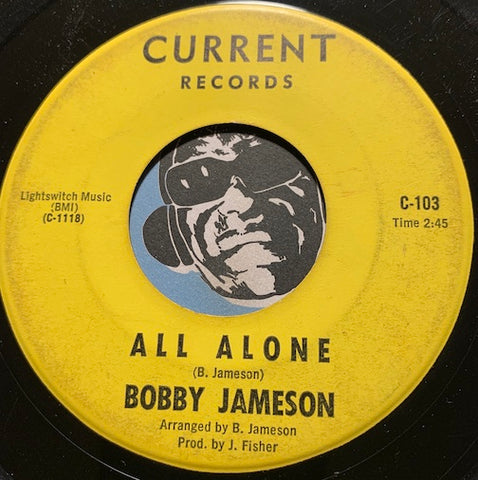 Bobby Jameson - All Alone b/w Your Sweet Lovin - Current #103 - Rock n Roll - Blues