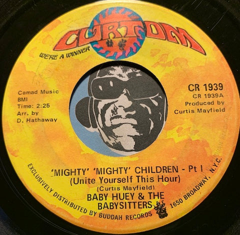 Baby Huey & The Babysitters - Mighty Mighty Children (Unite Yourself This Hour) pt.1 b/w pt.2 - Curtom #1939 - Funk