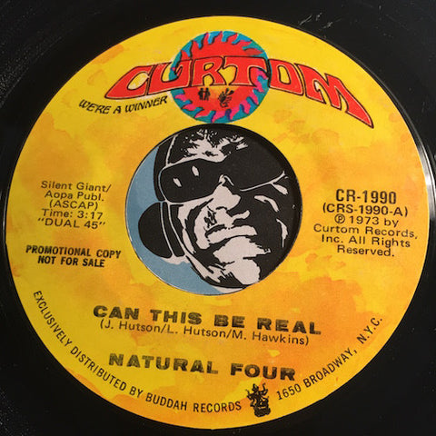 Natural Four - Can This Be Real b/w same - Curtom #1990 - Sweet Soul