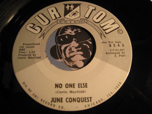 June Conquest - No One Else b/w same - Curtom #8543 - Sweet Soul