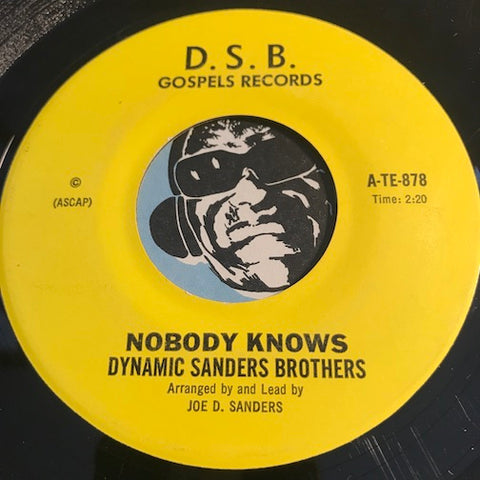 Dynamic Sanders Brothers - Nobody Knows b/w Father I Stretch My Hands - D.S.B. #878 - Gospel Soul