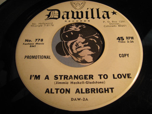 Alton Albright - I'm A Stranger To Love b/w Tennessee Rose - Dawilla #778 - Teen