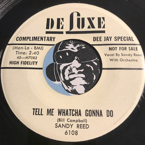 Sandy Reed - Tell me Whatcha Gonna Do b/w Watching The Door - Deluxe #6108 - R&B