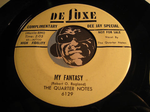 Quarter Notes - My Fantasy b/w Ten Minutes To Midnight - Deluxe #6129 - Teen - Doowop