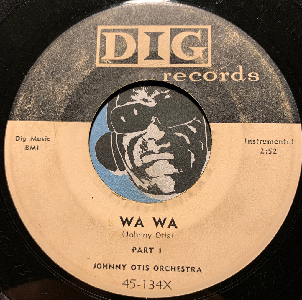Johnny Otis Orchestra - Wa Wa pt.1 b/w Wa Wa pt.2 - Dig #134 - R&B