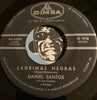 Daniel Santos - Lagrimas Negras b/w Sin Bandera - Dimsa #4524 - Latin