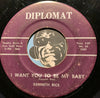 Kenneth Rice - I Want You To Be My Baby b/w Cry Myself To Sleep - Diplomat #703 - R&B