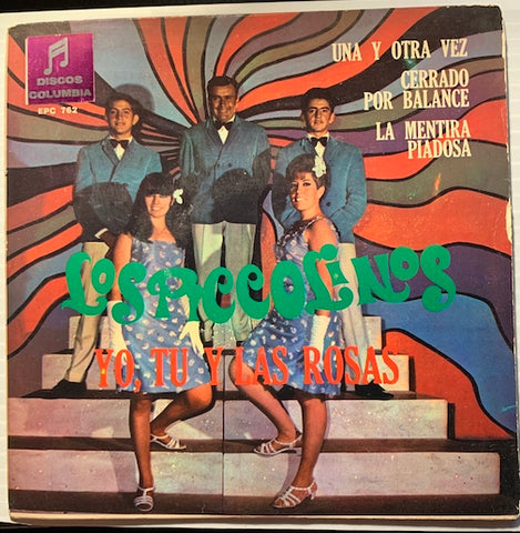 Los Piccolinos - EP- Yo, Tú Y Las Rosas (Io, Tu E La Rose) - Cerrado Por Balance b/w Una Y Otra Vez (Every now And Then - Una Mentira Piadosa - Discos Columbia #762 - Latin