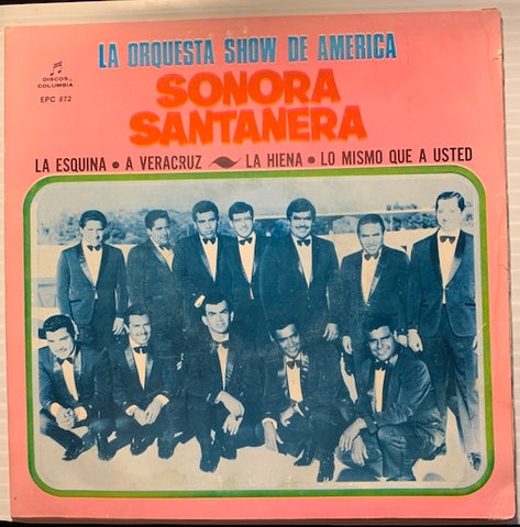 Sonora Santanera - La Orquesta Show De America EP - La Esquina - A Veracruz b/w La Hiena - Lo Mismo Que A Usted - Discos Columbia #872 - Latin
