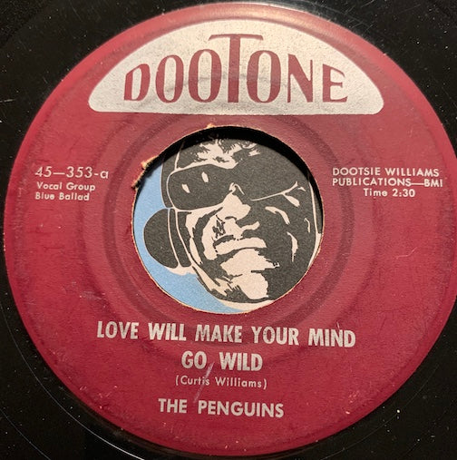 Penguins - Love Will Make Your Mind Go Wild b/w Ookey Ook - Dootone #353 - Doowop