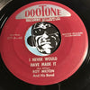Roy Milton - I Never Would Have Made It b/w I Want To Go Home - Dootone #377 - R&B - Blues