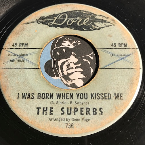 Superbs - I Was Born When You Kissed Me b/w It Hurts So Much - Dore #736 - Sweet Soul