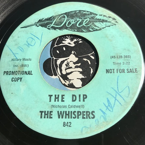 Whispers - The Dip b/w It Only Hurts For A Little While - Dore #842 - Northern Soul - Sweet Soul